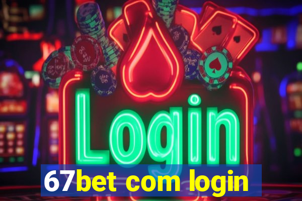 67bet com login